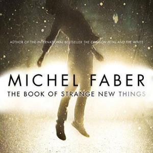 The Book of Strange New Things (Unabridged)